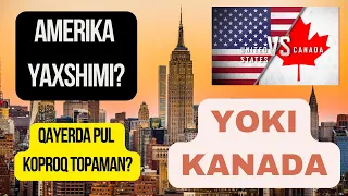 Amerika yoki Kanada. Qaysi davlat yaxshiroq. Ularning ustunligi va kamchiligi. #kanada #uzbek