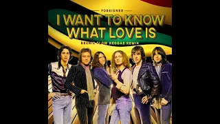 I Want to Know What Love Is - Foreigner (Beenie Flow Reggae Remix)