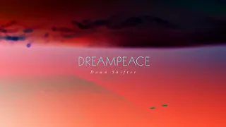 DREAMPEACE - Dawn Shifter
