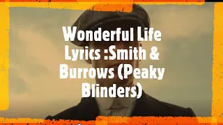 Wonderful Life Lyrics :Smith & Burrows (Peaky Blinders)