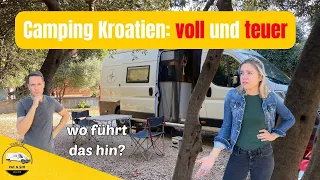 Camping Kroatien - VOLL und TEUER, Reservierung notwendig? Extremer Wohnmobildruck