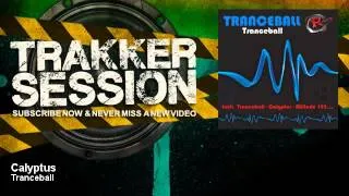 Tranceball - Calyptus - TrakkerSession