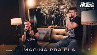 Zé Neto e Cristiano - IMAGINA PRA ELA - EP Voz e Violão