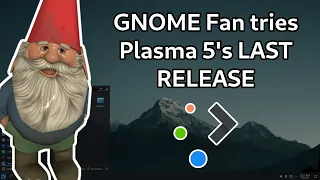 GNOME User Tries Plasma 5's Last Version (4 Week Review)