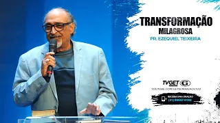 Transformação Milagrosa | Pr. Ezequiel Teixeira | Culto da Vitória | 25/07/2023