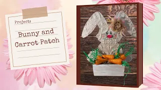 Spring Bunny and Crate of Carrots --- Celebrating National Craft Month