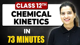 CHEMICAL KINETICS in 73 Minutes | Chemistry Chapter 3 | Full Chapter Revision Class 12th