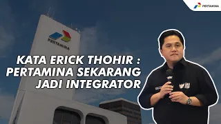 #QOTDPertamina | Erick Thohir : Pertamina Integrator Indonesia