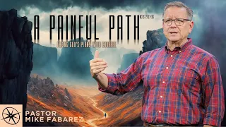 A Painful Path: Facing God’s Plans With Courage (Acts 21:27-36) | Pastor Mike Fabarez