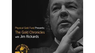 May 2016 The Gold Chronicles with Jim Rickards Part 1