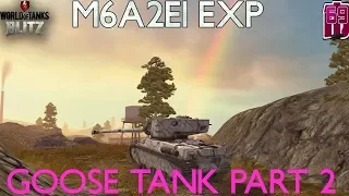 Wotb: M6A2E1 EXP | Goose Tank Part 2