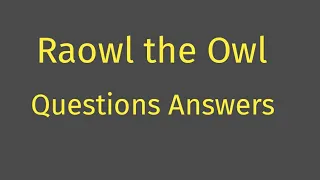 Raoul the Owl questions answers