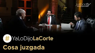 #YaLoDijoLaCorte | Cosa juzgada