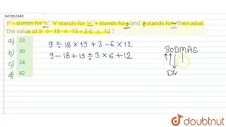 If '- stands for 'x', 'x' stands for '+','+ stands for '/and 'r stands for , then what...