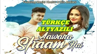 Aawara Shaam Hai - Türkçe Altyazılı | Meet Bros | Manjul, Rits Badiani