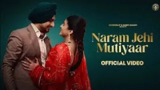 Ho Tere Karke Main Suit Jatta Paunni Aa Paa Ke Heal Kadh Tere Naal Ralauni Aa / Naram Jegi Mutiyaar