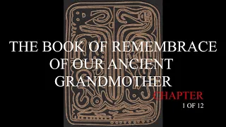01 - THE BOOK OF REMEMBRANCE - OF OUR ANCIENT GRANDMOTHERS - Chapter 1 of 12 -  Audiobook