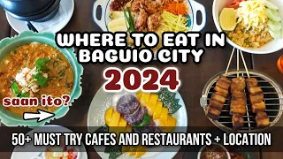 🇵🇭 NEW WHERE TO EAT IN BAGUIO 2024 || 50+ Must try Cafe's & Restaurants in Baguio City +  Location