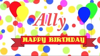 Happy Birthday Ally Song