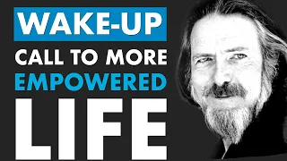 Are You Ready to Wake Up? A Powerful Message from Alan Watts