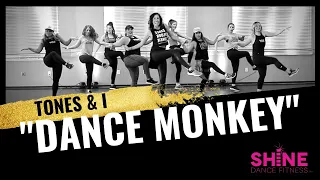 Dance Monkey. Tones and I.  SHiNE DANCE FITNESS™