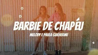 Barbie de Chapéu - Melody e Paula Guilherme | Coreografia Kass'Art