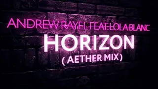 Horizon Andrew Rayel Ft LolaBlanc Acoustik Mix Liric