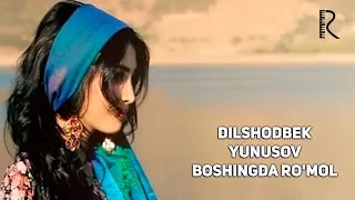 Dilshodbek Yunusov - Boshingda ro'mol | Дилшодбек Юнусов - Бошингда румол #UydaQoling