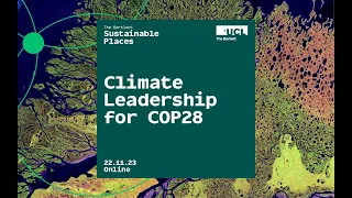 Sustainable Places: Climate Leadership for COP28