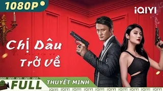 【Lồng Tiếng】Chị Dâu Trở Về | Tội Phạm Hành Động  | iQIYI Movie Vietnam