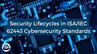 Security Lifecycles in ISA/IEC 62443 Cybersecurity Standards