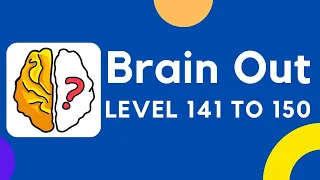 Brain Out Puzzle Answers Level 141 142 143 144 145 146 147 148 149 150 Walkthrough