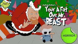 You’re A Fat One Mr. Beast - Grinch Parody