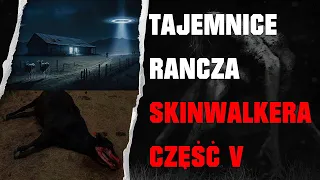 Tajemnice Rancza Skinwalkera i Ich Związek z Zaginięciami Ludzi z Serii Missing 411 - Część 5