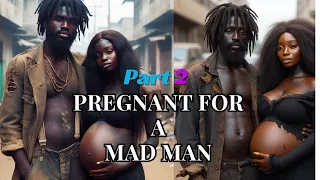 A M@d man Got Me Pregnant PART 2 #ancientafricantales #folktales #tales