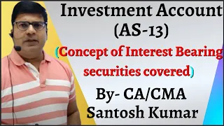 INVESTMENT ACCOUNT for CA inter | AS-13 | by CA/CMA Santosh Kumar