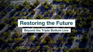 Restoring the Future: Beyond the Triple Bottom Line