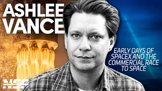 NSF Live: Ashlee Vance - The Commercial Space Race and the Early Days of SpaceX