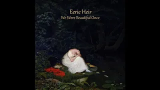 Eerie Heir - We Were Beautiful Once (Full EP)