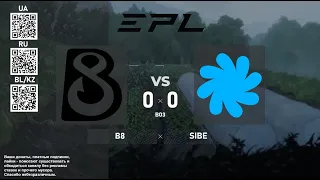 B8 vs. SIBE - European Pro League Season 18 - BO3 @4liver (Гетеросексуальный стрим)