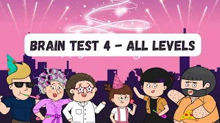 Brain Test 4 | All Levels | New UPDATE |  Level 1-200 | Gameplay Walkthrough