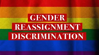 Gender reassignment discrimination | Bitesized UK Employment Law Videos by Matt Gingell