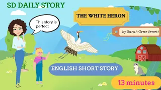 SHORT ENGLISH STORY LEVEL 2 ⭐ THE WHITE HERON | SARAH ORNE JEWETT ⭐Graded Reader⭐