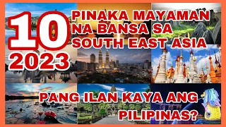10 PINAKA MAYAMAN NA BANSA SA SOUTH EAST ASIA 2023 | PANG ILAN ANG PILIPINAS?