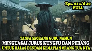 PEMUDA YATIM PIATU YANG MENGUASI JURUS KUNGFU DAN PEDANG TANPA SEORANG GURU | Alur Cerita Film