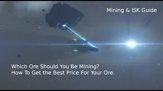 Which Ore Is Best & How To Make the Most ISK - Eve Online Mining & ISK Guide