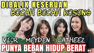 SEDIH CURHATAN MEYDEN & CATHEEZ : BEBAN HIDUP BERAT !! MAIA HERAN LIAT KELAKUAN BOCAH BOCAH KOSONG !