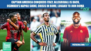 Pulisic Stars, AllegriBall At Juve, Osimhen’s Napoli Shine, Crisis At Lazio & Roma & More (Ep. 354)