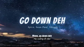 Vietsub | Go Down Deh - Spice, Sean Paul, Shaggy | Nhạc Hot TikTok | Lyrics Video