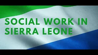 Social Work in Sierra Leone, with George Abu Mansaray